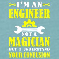 Engineer Not A Magician But I Understand Your Confusion Sueded Cloud Jersey T-Shirt