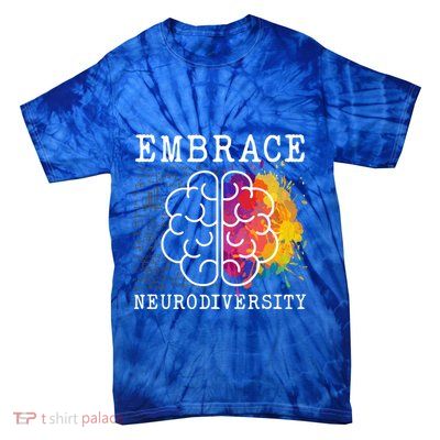 Embrace Neurodiversity Autism Adhd Asd Rainbow Brain Gift Tie-Dye T-Shirt