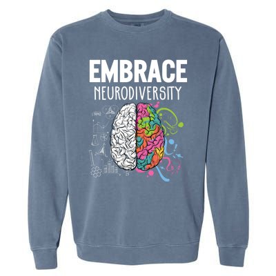 Embrace Neurodiversity Brain Gift Funny Gift Garment-Dyed Sweatshirt