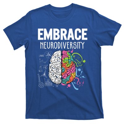 Embrace Neurodiversity Brain Gift Funny Gift T-Shirt