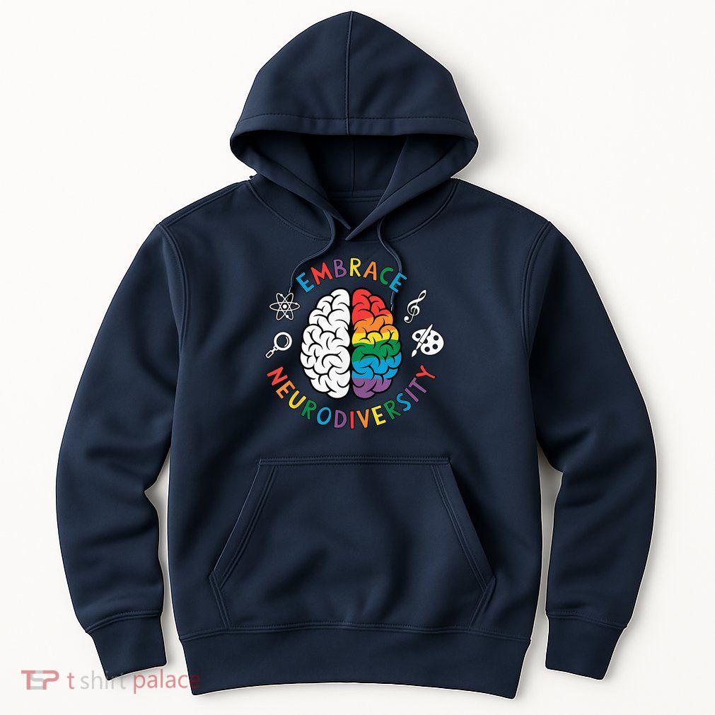 Embrace Neurodiversity Brain Autism Awareness ADHD Autistic  Hoodie