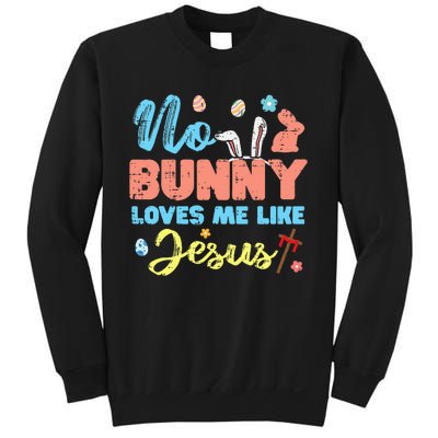 Easter No Bunny Loves Me Like Jesus Religious Sweatshirt