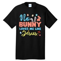 Easter No Bunny Loves Me Like Jesus Religious Tall T-Shirt