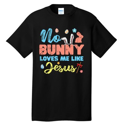 Easter No Bunny Loves Me Like Jesus Religious Tall T-Shirt