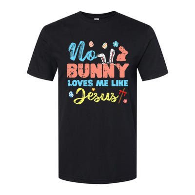 Easter No Bunny Loves Me Like Jesus Religious Softstyle CVC T-Shirt