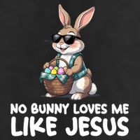 Easter No Bunny Loves Me Like Jesus Christian Cool Comfort Performance Bucket Hat