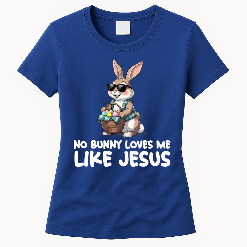 Easter No Bunny Loves Me Like Jesus Christian Womens T-Shirt