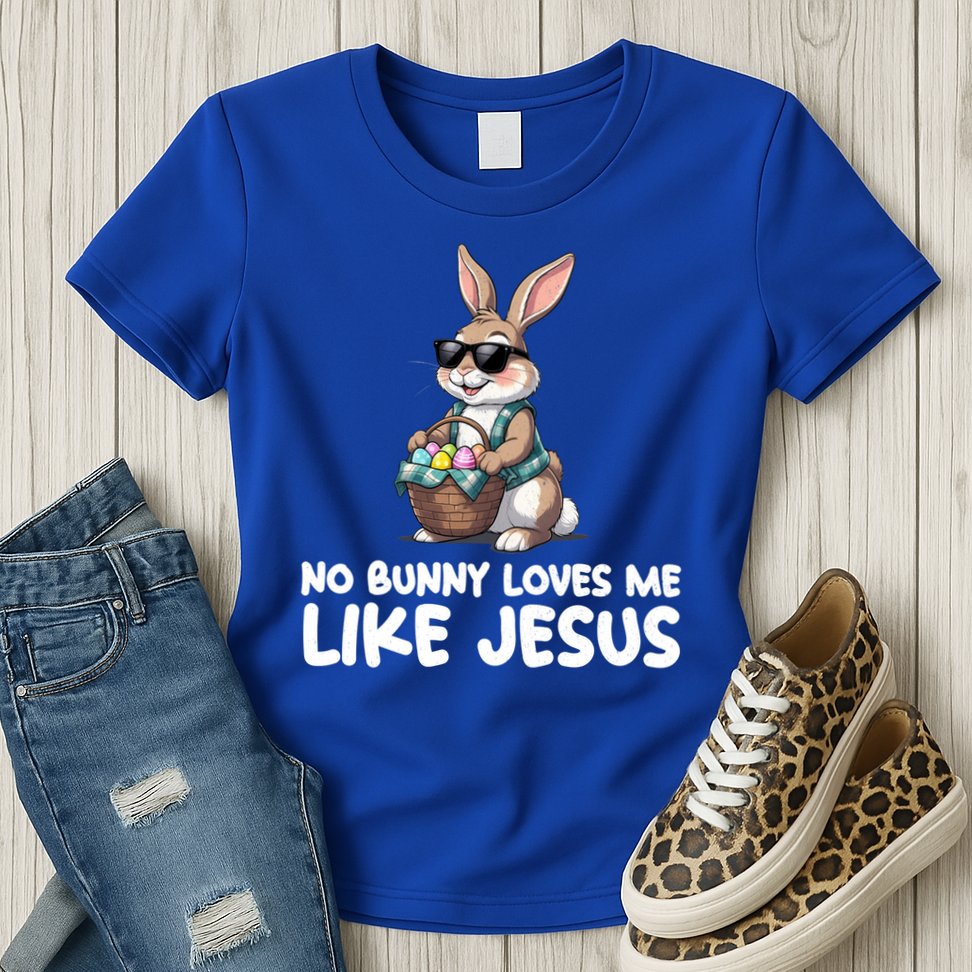Easter No Bunny Loves Me Like Jesus Christian Womens T-Shirt