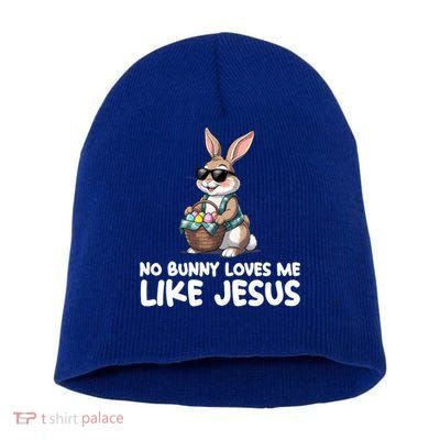 Easter No Bunny Loves Me Like Jesus Christian Short Acrylic Beanie