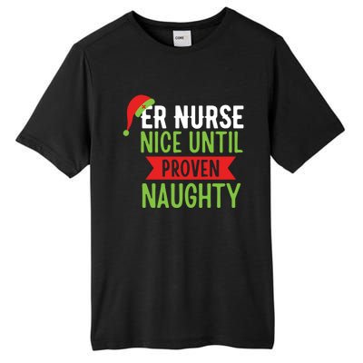 Er Nurse Christmas Funny Nice Gift Tall Fusion ChromaSoft Performance T-Shirt