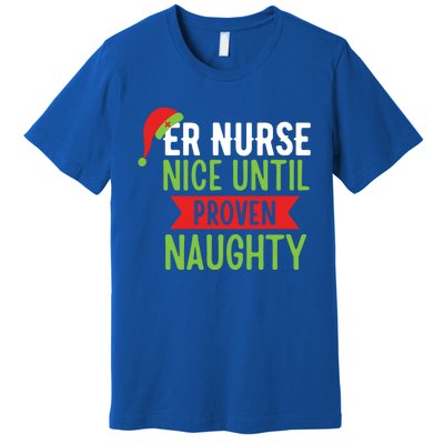 Er Nurse Christmas Funny Nice Gift Premium T-Shirt