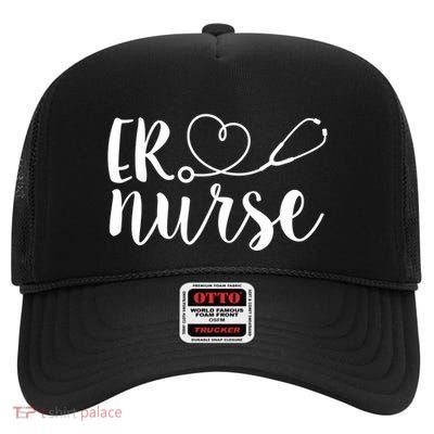 Er Nurse Cute Emergency Room Registered Nurse Appreciation Meaningful Gift High Crown Mesh Back Trucker Hat
