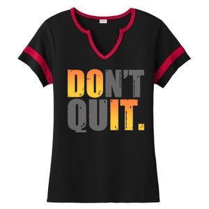 Encouraging Don't Quit Do it Ladies Halftime Notch Neck Tee