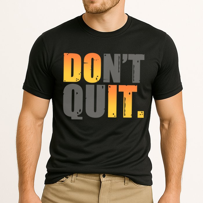 Encouraging Don't Quit Do it Performance Shirt