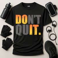 Encouraging Don't Quit Do it Performance Shirt