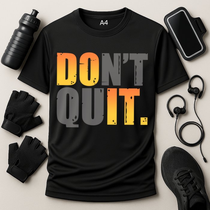 Encouraging Don't Quit Do it Performance Shirt