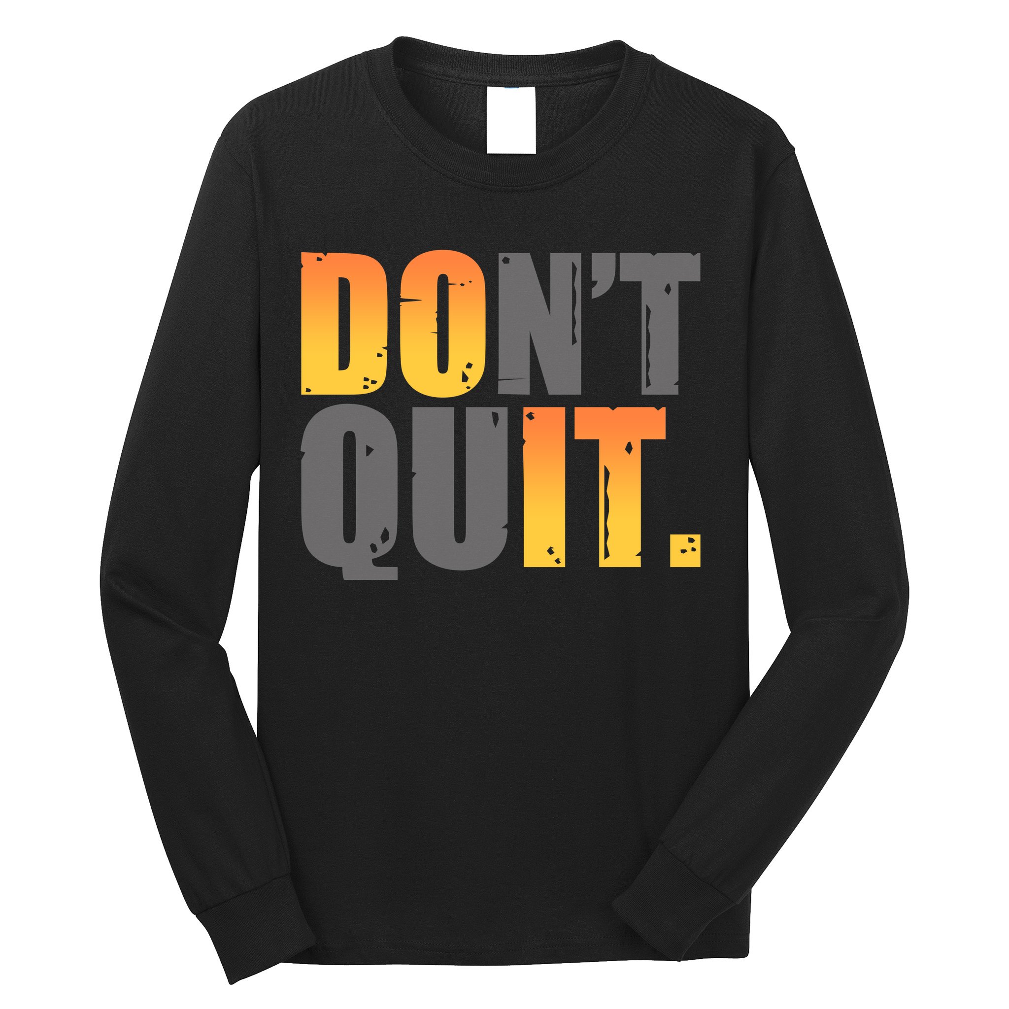 Encouraging Don't Quit Do it Long Sleeve Shirt