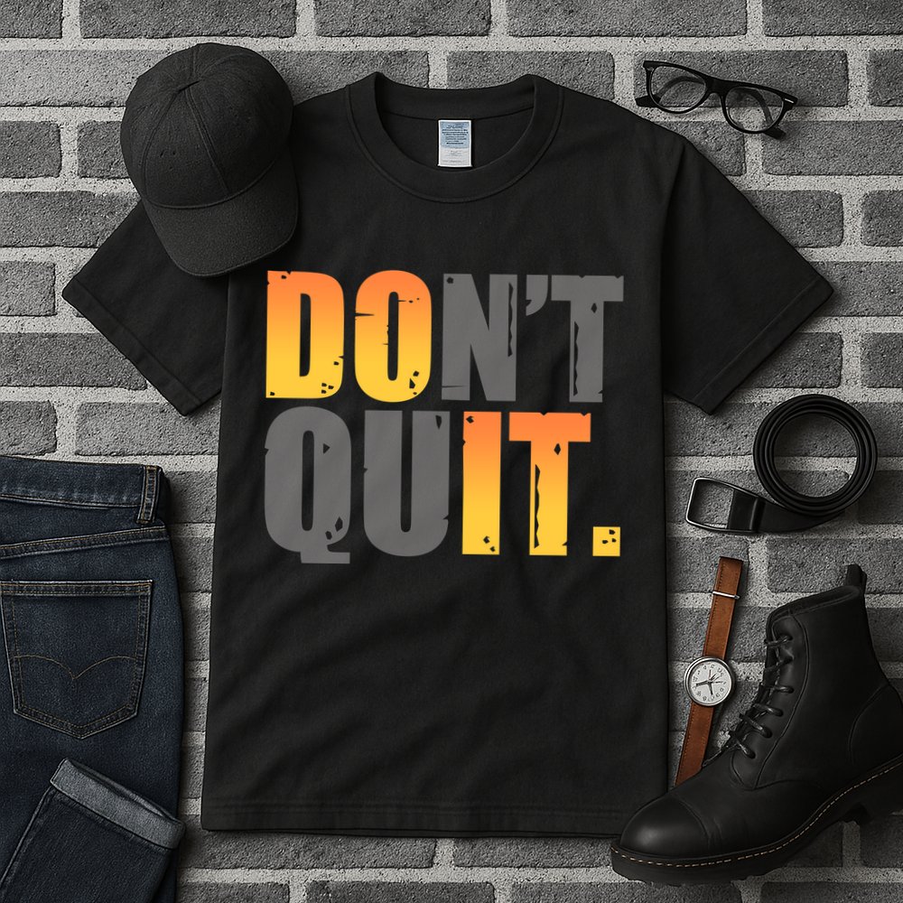 Encouraging Don't Quit Do it Tall T-Shirt