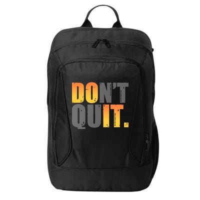 Encouraging Don't Quit Do it City Backpack