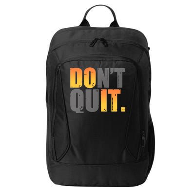 Encouraging Don't Quit Do it City Backpack