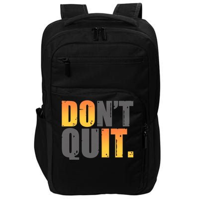 Encouraging Don't Quit Do it Impact Tech Backpack