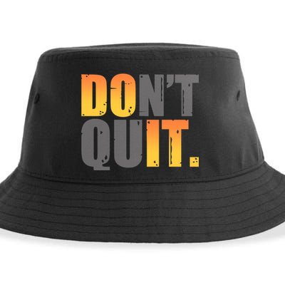 Encouraging Don't Quit Do it Sustainable Bucket Hat