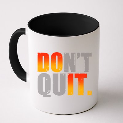 Encouraging Don't Quit Do it Mug