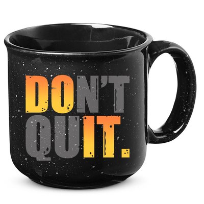 Encouraging Don't Quit Do it 15oz Campfire Ceramic Mug