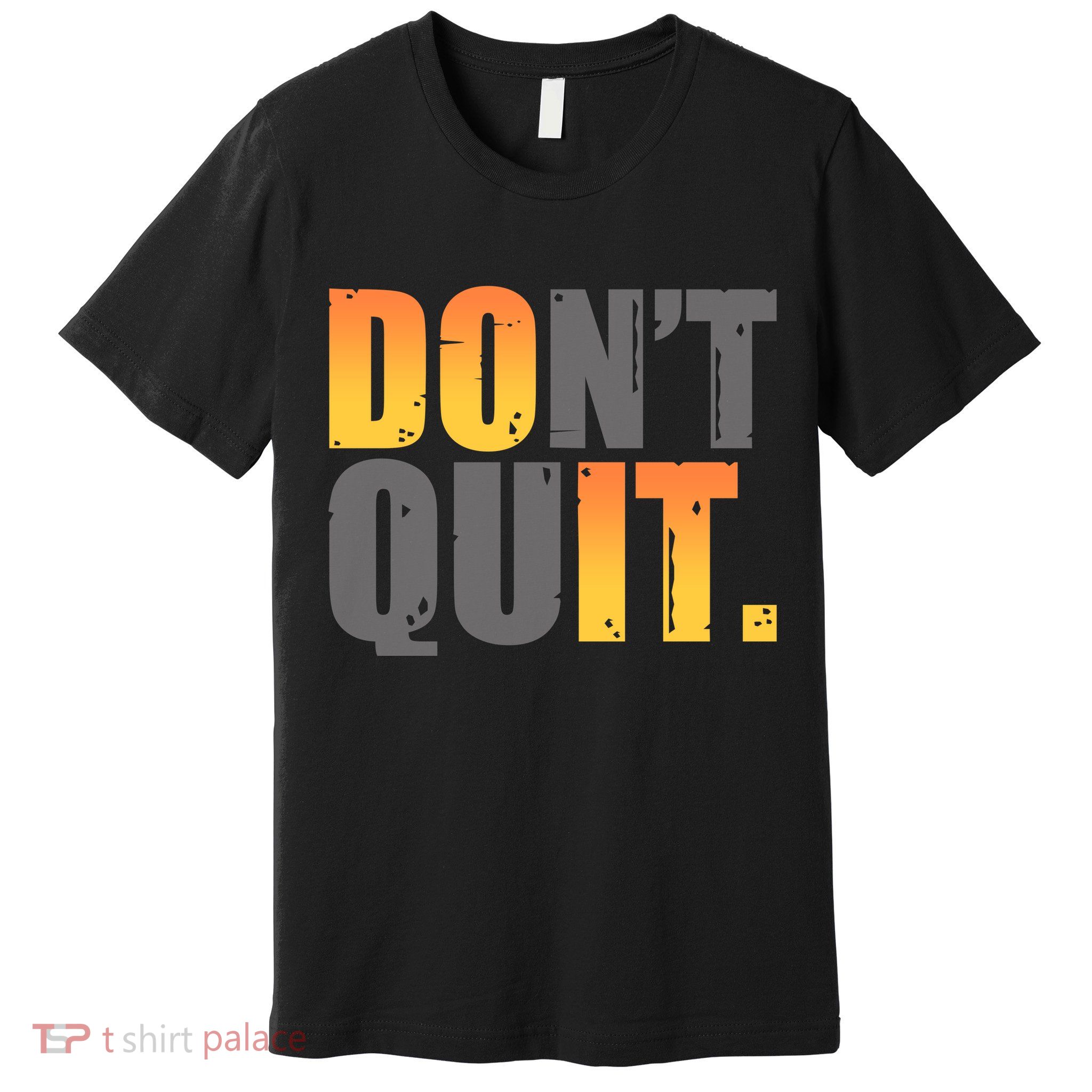 Encouraging Don't Quit Do it Premium T-Shirt