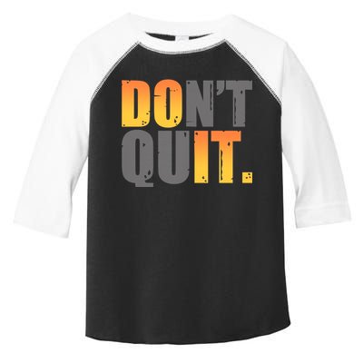 Encouraging Don't Quit Do it Toddler Fine Jersey T-Shirt