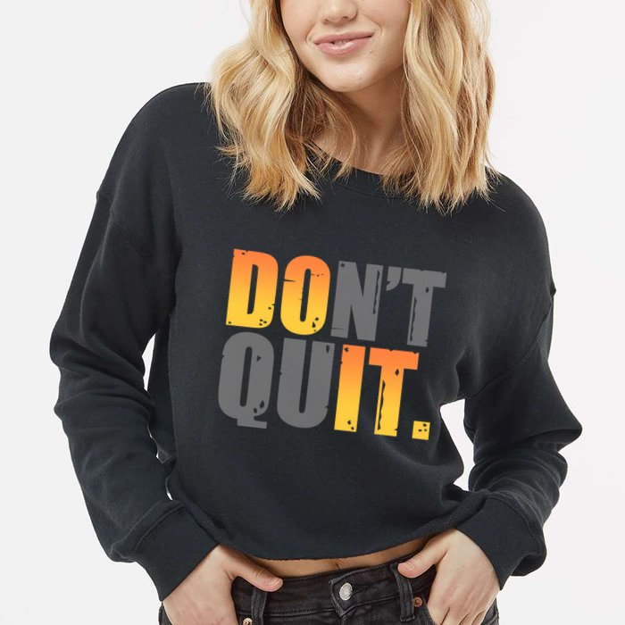 Encouraging Don't Quit Do it Cropped Pullover Crew