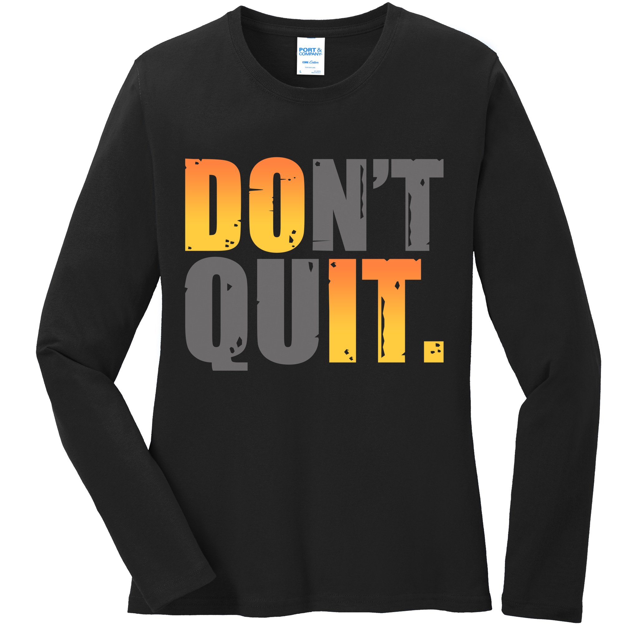 Encouraging Don't Quit Do it Ladies Long Sleeve Shirt