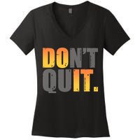 Encouraging Don't Quit Do it Women's V-Neck T-Shirt