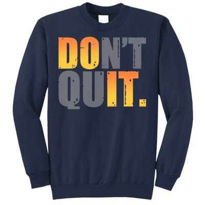 Encouraging Don't Quit Do it Sweatshirt