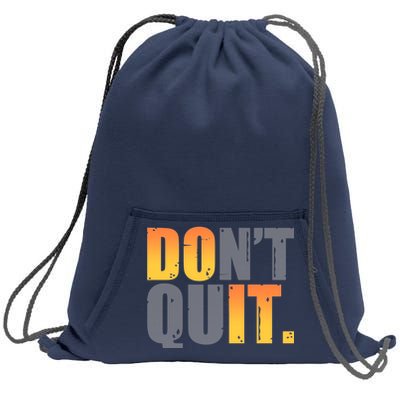 Encouraging Don't Quit Do it Sweatshirt Cinch Pack Bag