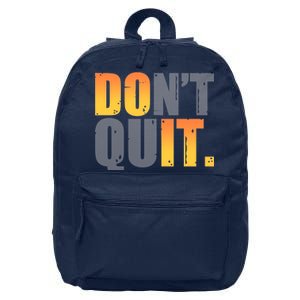 Encouraging Don't Quit Do it 16 in Basic Backpack