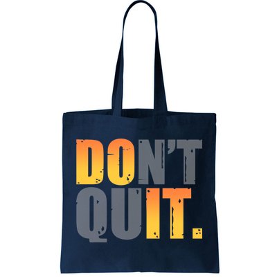 Encouraging Don't Quit Do it Tote Bag