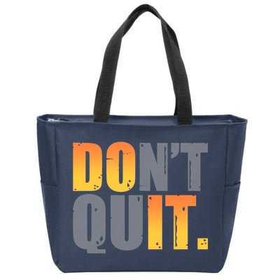 Encouraging Don't Quit Do it Zip Tote Bag