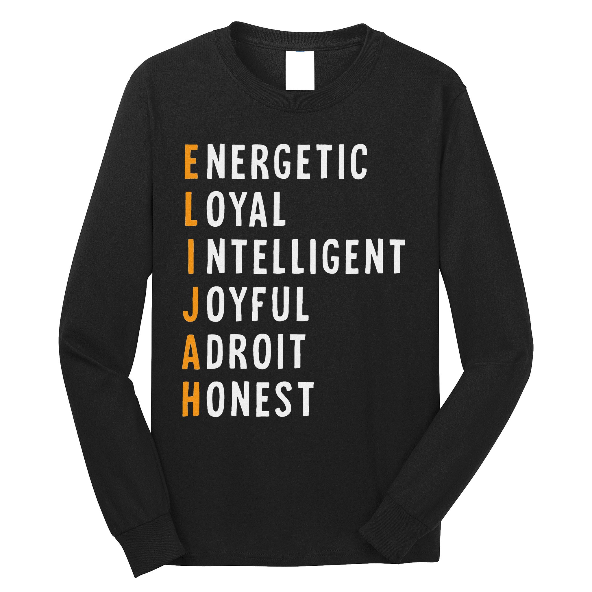 Elijah Name Definition Meaning Funny Birthday Long Sleeve Shirt