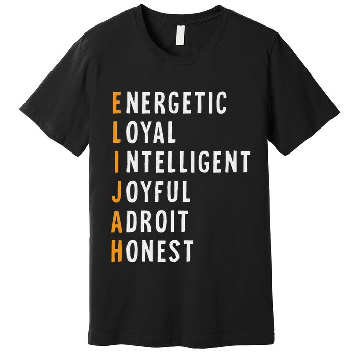 Elijah Name Definition Meaning Funny Birthday Premium T-Shirt