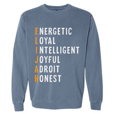 Elijah Name Definition Meaning Funny Birthday Garment-Dyed Sweatshirt