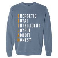 Elijah Name Definition Meaning Funny Birthday Garment-Dyed Sweatshirt