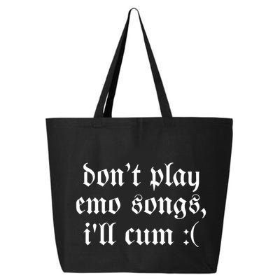 Emo Nite DonT Play Emo Songs ILl Cum 25L Jumbo Tote