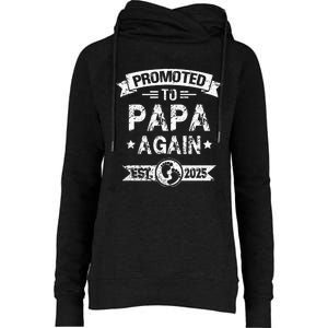 Expecting New Dad Promoted To Papa Again Est. 2025 Womens Funnel Neck Pullover Hood