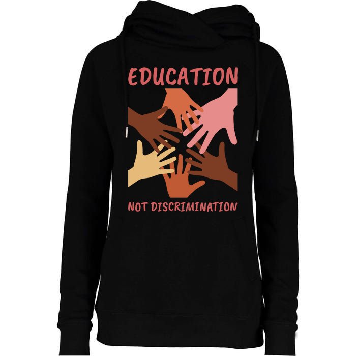 Education Not Discrimination Womens Funnel Neck Pullover Hood