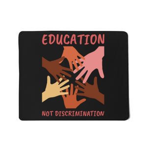 Education Not Discrimination Mousepad