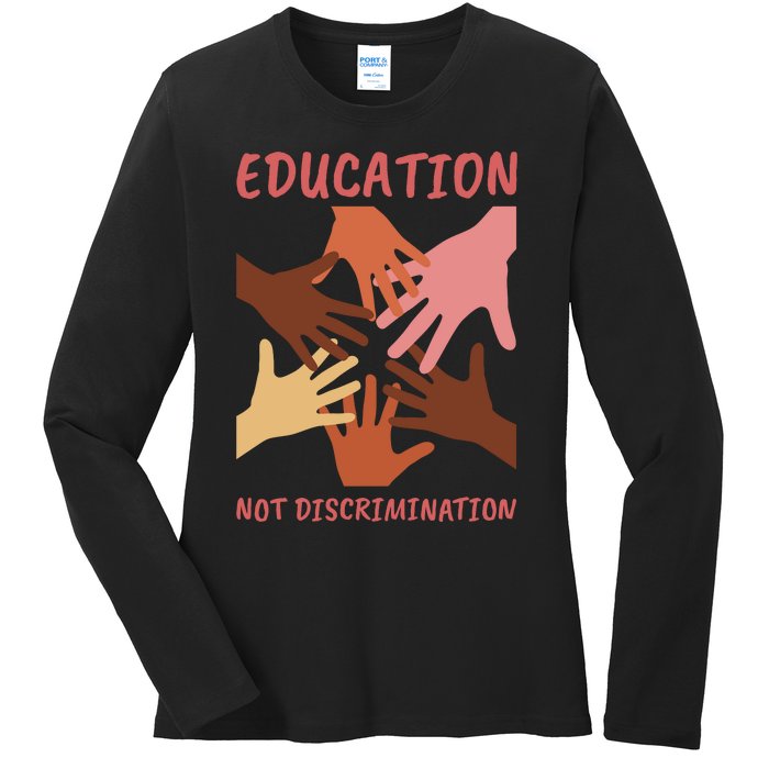 Education Not Discrimination Ladies Long Sleeve Shirt