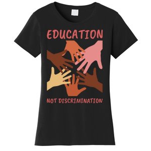 Education Not Discrimination Women's T-Shirt