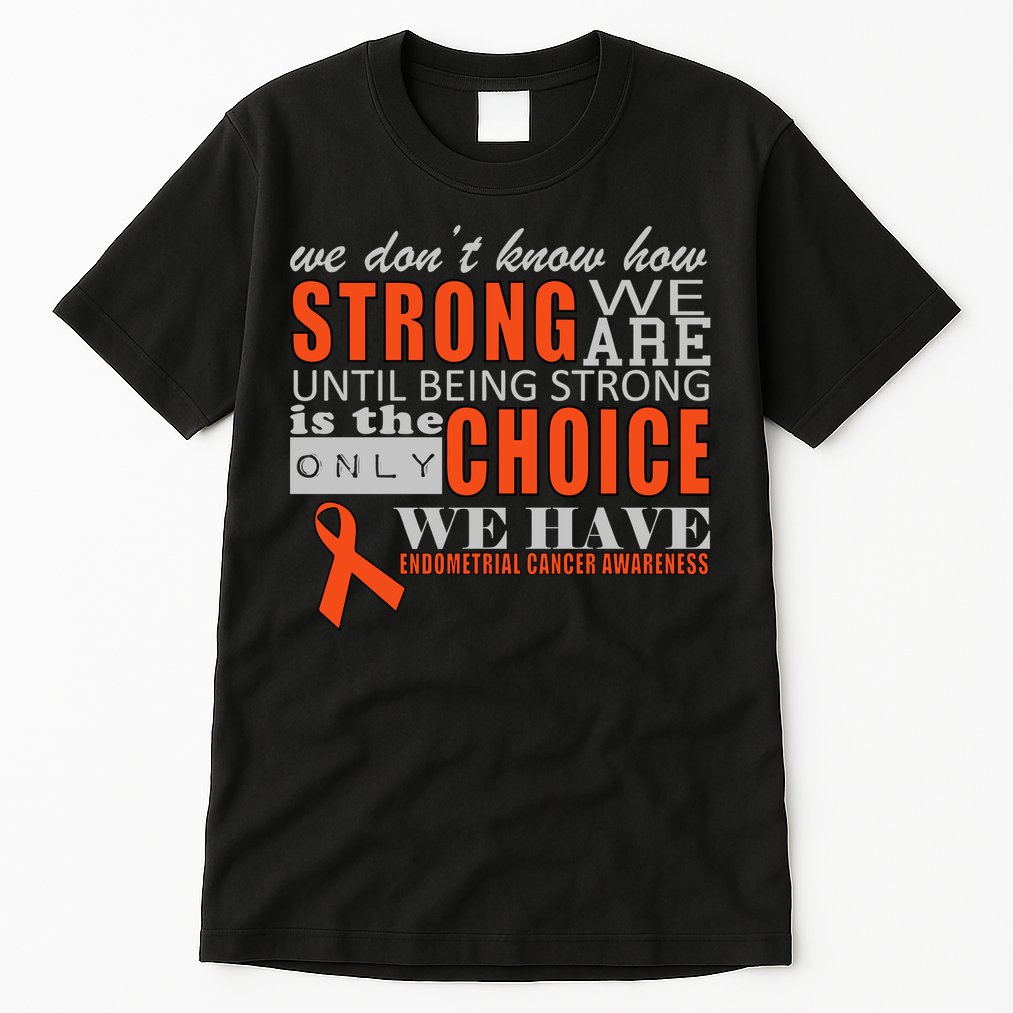 Endometrial Cancer Awareness Tall T-Shirt