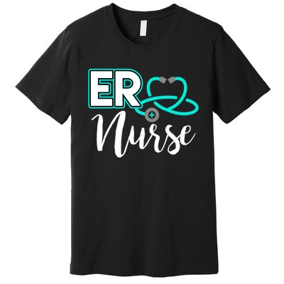 Er Nurse Emergency Room Medical Nursing School Nurse Day Premium T-Shirt